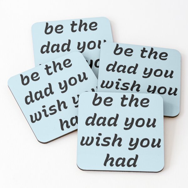 Item preview, Be The Dad You Wish You Had – Inspirational Fatherhood Quote Design designed and sold by Creations by lyne.