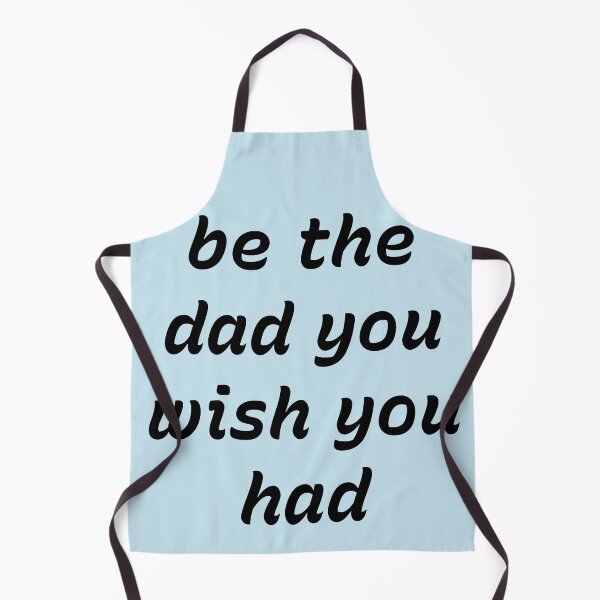 Item preview, Be The Dad You Wish You Had – Inspirational Fatherhood Quote Design designed and sold by Creations by lyne.