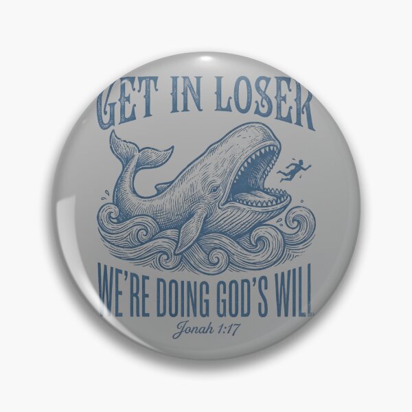 Item preview, Biblical Get in Loser We're Doing God's Will Jonah Verse designed and sold by GreggRoss.