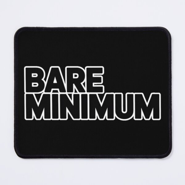 Item preview, Bare Minimum Design – Funny Simple Quote Black and White Design designed and sold by Ladys-Gents.