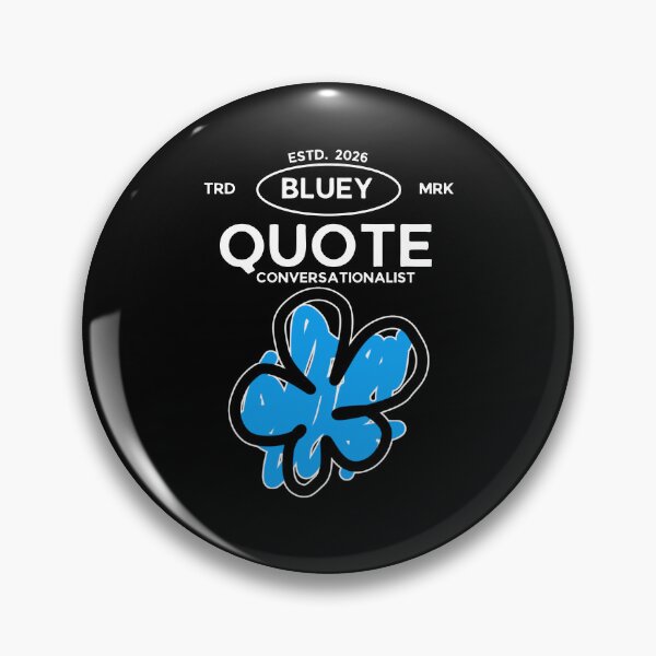 Item preview, Bluey quote  designed and sold by Peerless-Prime.