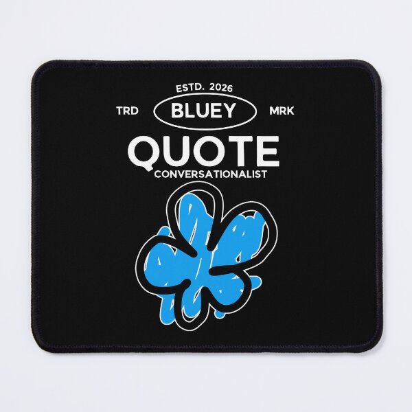 Item preview, Bluey quote designed and sold by Peerless-Prime.