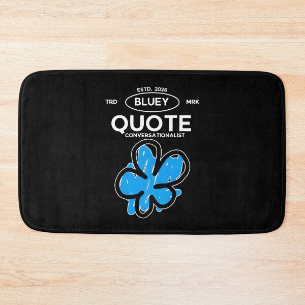Item preview, Bluey quote  designed and sold by Peerless-Prime.