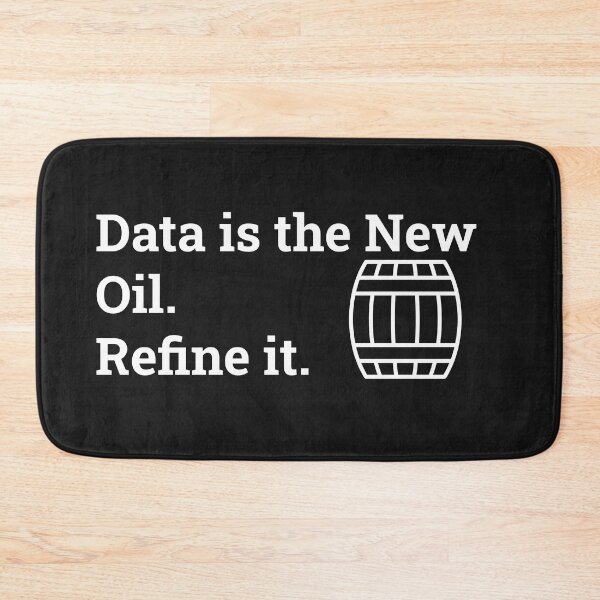 Item preview, Data is the New Oil Refine It designed and sold by Amazing-Gadgets.