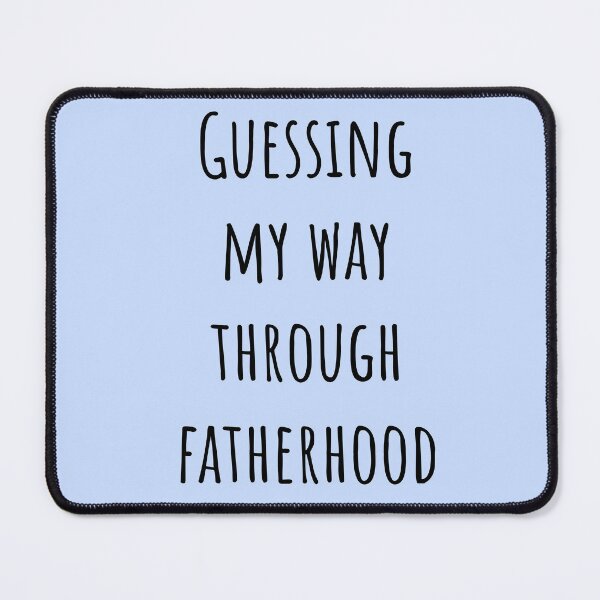 Item preview, Guessing My Way Through Fatherhood – Funny Relatable Dad Quote designed and sold by Creations by lyne.
