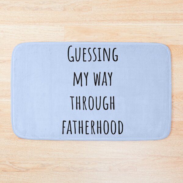 Item preview, Guessing My Way Through Fatherhood – Funny Relatable Dad Quote designed and sold by Creations by lyne.