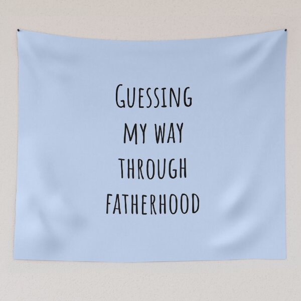 Item preview, Guessing My Way Through Fatherhood – Funny Relatable Dad Quote designed and sold by Creations by lyne.