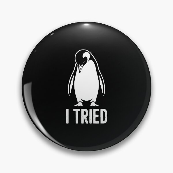 Item preview, I Tried Penguin Minimalist Relatable Humor designed and sold by theartfulaspie.