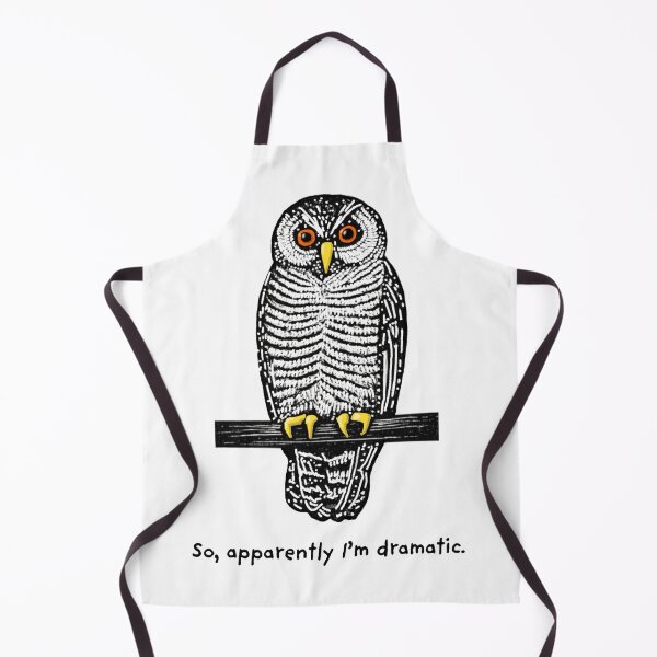 Item preview, Apparently I'm Dramatic black and white owl designed and sold by MsBrillMakes.