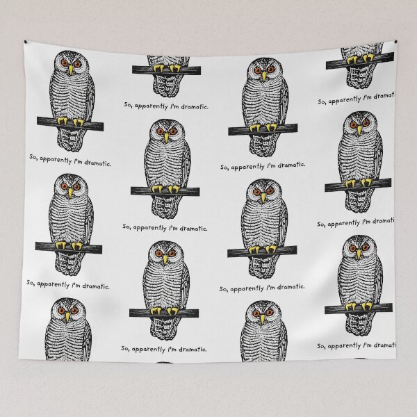 Item preview, Apparently I'm Dramatic black and white owl designed and sold by MsBrillMakes.