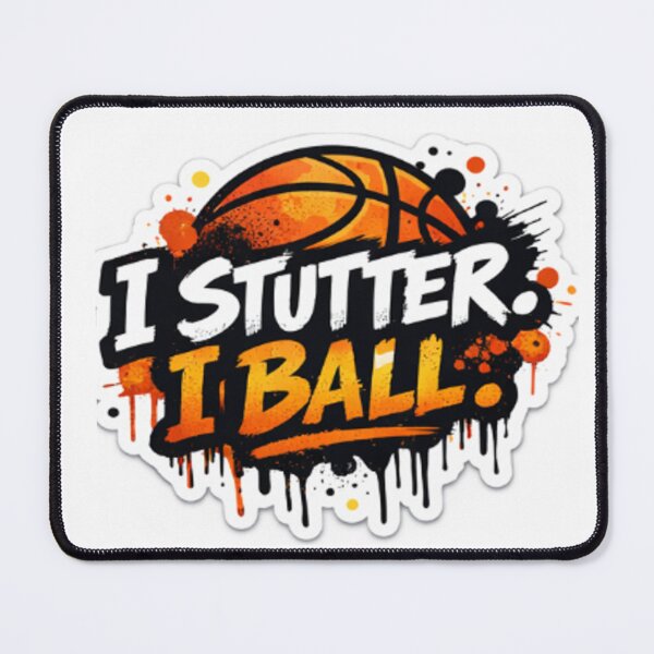 Item preview, I Stutter, I Ball designed and sold by Stutteringsista.