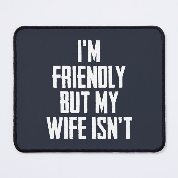 Item preview, I'm Friendly But My Wife Isn't | Funny Couple #1 designed and sold by SalahBlt.