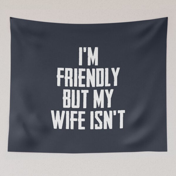 Item preview, I'm Friendly But My Wife Isn't | Funny Couple #1 designed and sold by SalahBlt.