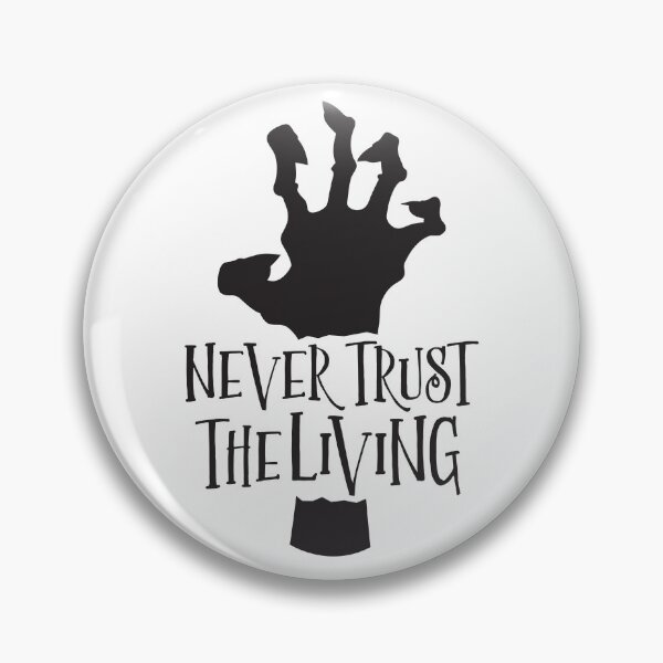 Item preview, Never Trust The Living designed and sold by Texas Southern Studio.