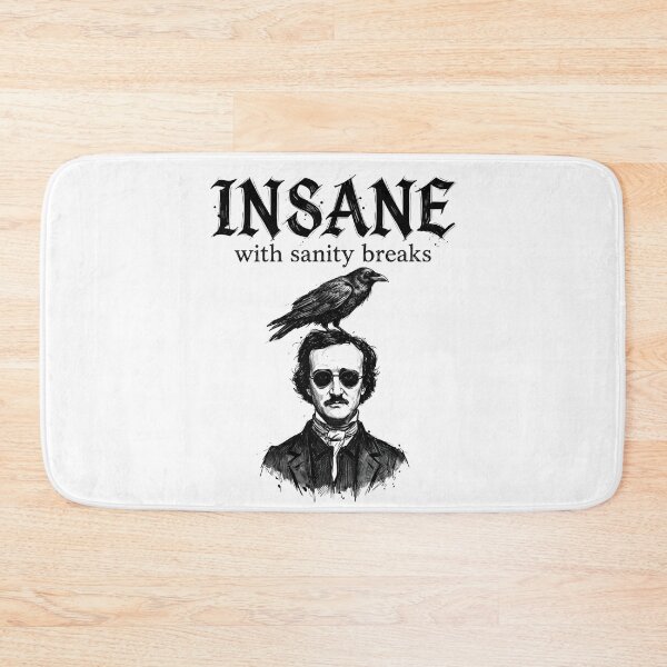 Item preview, Insane With Sanity Breaks Edgar Allan Poe Funny Raven Shirt designed and sold by Fenay Designs.