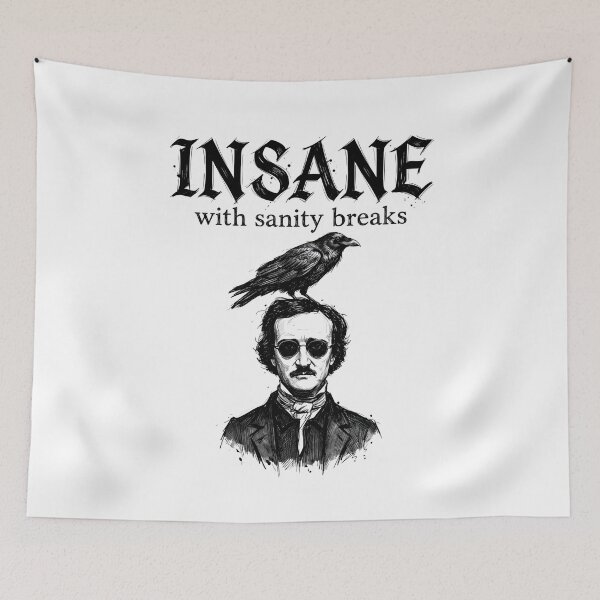 Item preview, Insane With Sanity Breaks Edgar Allan Poe Funny Raven Shirt designed and sold by Fenay Designs.