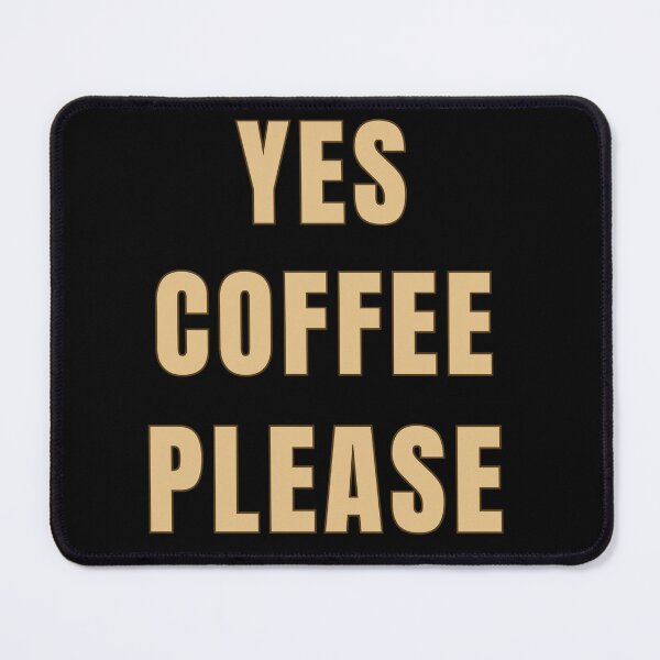 Item preview, Yes Coffee Please T-Shirt | Funny Coffee Lover Shirt | Caffeine Addict Gift Idea designed and sold by Negisandeep studio.