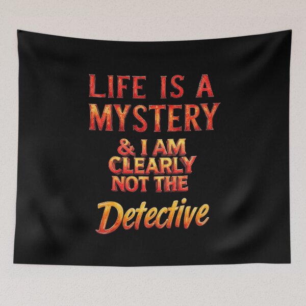 Item preview, Life is a mystery—and I’m clearly not the detective designed and sold by Pirate-Coast.