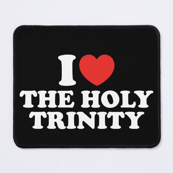 Item preview, I Love The Holy Trinity designed and sold by shitpostee.