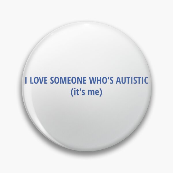 Item preview, I Love Someone Who's Autistic (it's me) Blue designed and sold by TeaAndBooks36.