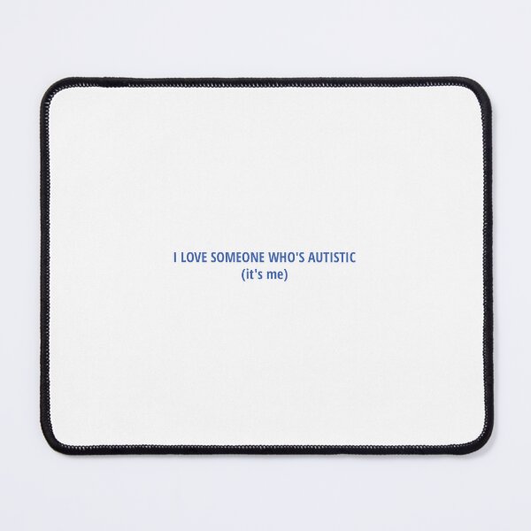 Item preview, I Love Someone Who's Autistic (it's me) Blue designed and sold by TeaAndBooks36.