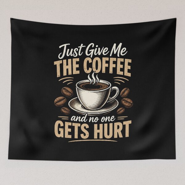 Item preview, Just give me the coffee and no one gets hurt  designed and sold by JODYSMORGAN.