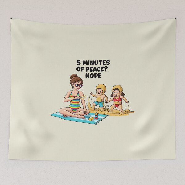Item preview, 5 Minutes of Peace? Nope – Funny Beach Mom Life Design designed and sold by Sea Gem.