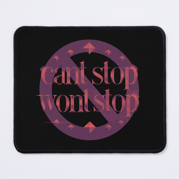 Item preview, Can’t Stop, Won’t Stop designed and sold by Stefrait-7.