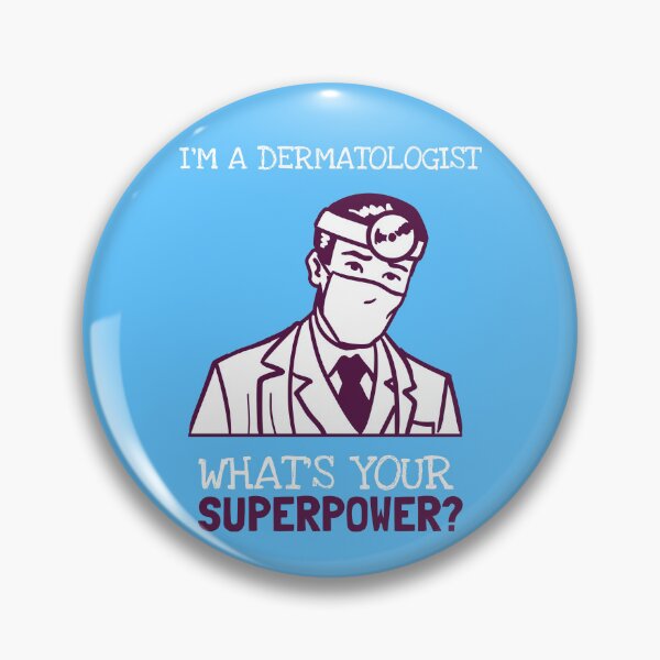 Item preview, I'm A Dermatologist! What Is Your SuperPower? designed and sold by LegendElite.