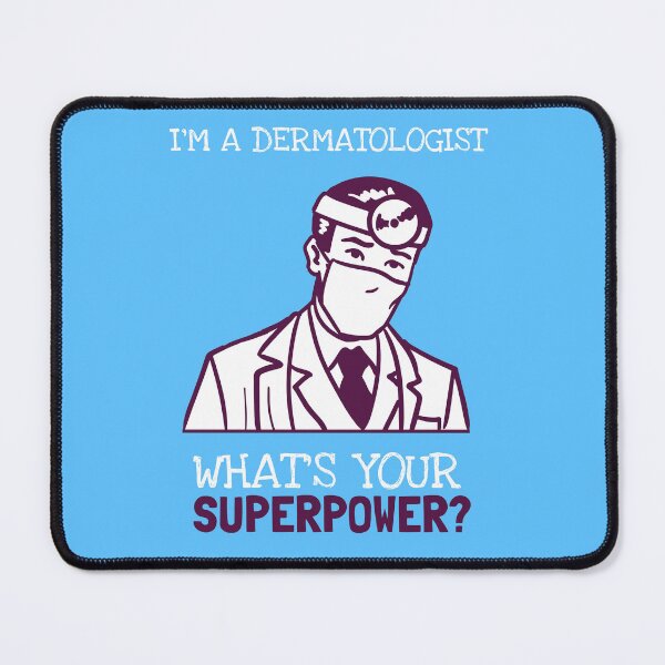 Item preview, I'm A Dermatologist! What Is Your SuperPower? designed and sold by LegendElite.