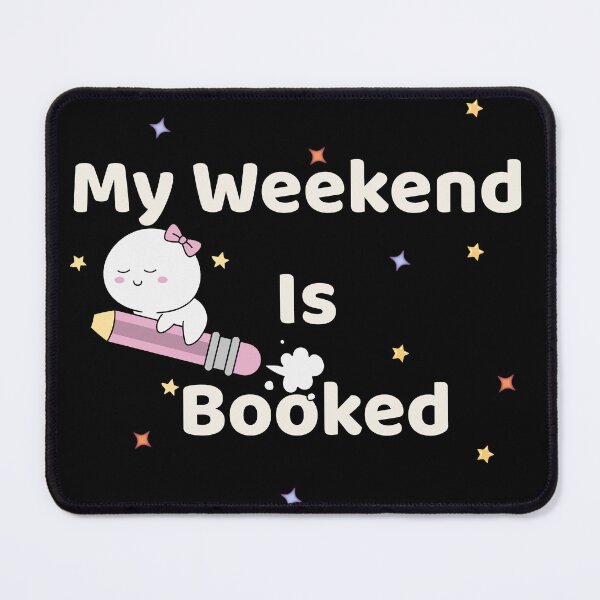 Item preview, My Weekend Is Booked  Funny Writer Design for Authors  designed and sold by AlienTechs.