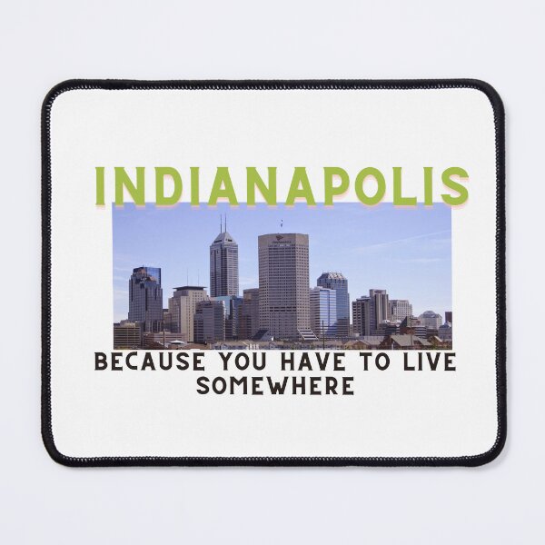 Item preview, Indianapolis: Because You Have To Live Somewhere V2 designed and sold by queerspaceboy.