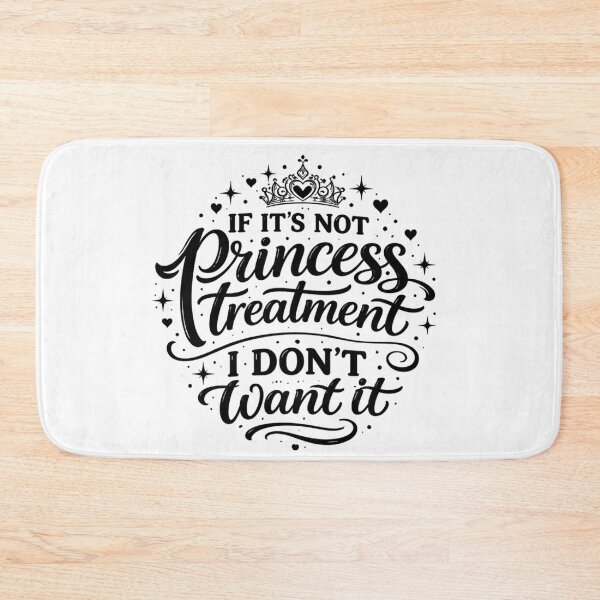 Item preview, If It’s Not Princess Treatment I Don’t Want It – Bold Feminine Quote Aesthetic designed and sold by Ladys-Gents.
