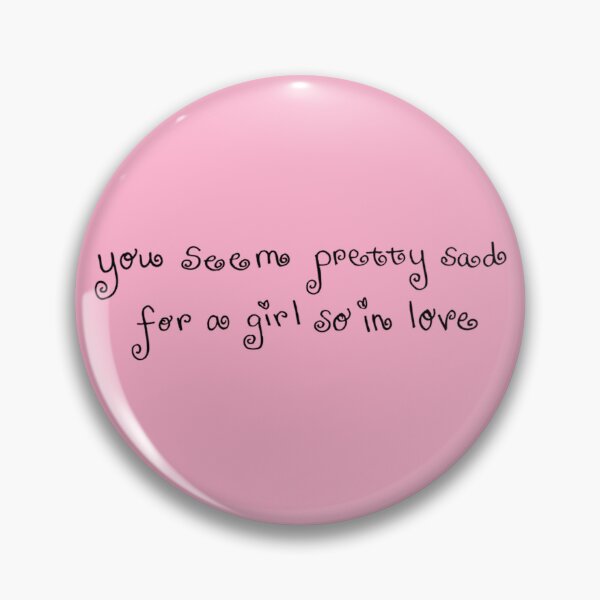 Item preview, you seem pretty sad for a girl so in love designed and sold by brighter days inc..