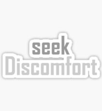 SEEK DISCOMFORT Sticker