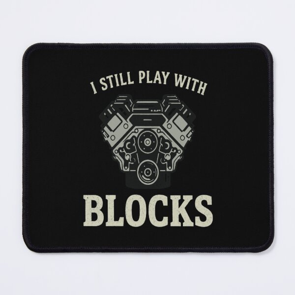 Item preview, I Still Play With Blocks Engine Car Mechanic designed and sold by snowry.