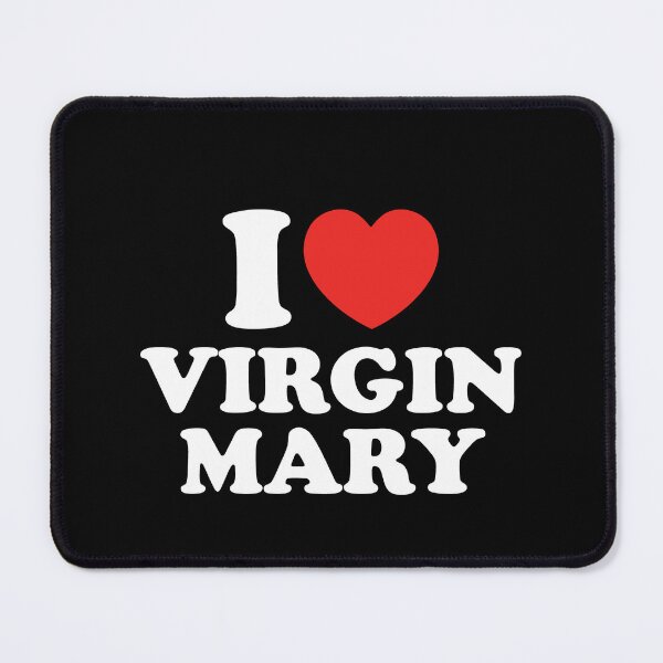 Item preview, I Love Virgin Mary designed and sold by shitpostee.