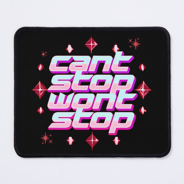 Item preview, Can’t Stop, Won’t Stop designed and sold by Stefrait-7.