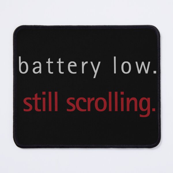 Item preview, Mind Signal Battery Low Still Scrolling Minimal Typography Design designed and sold by ArtivaNest.