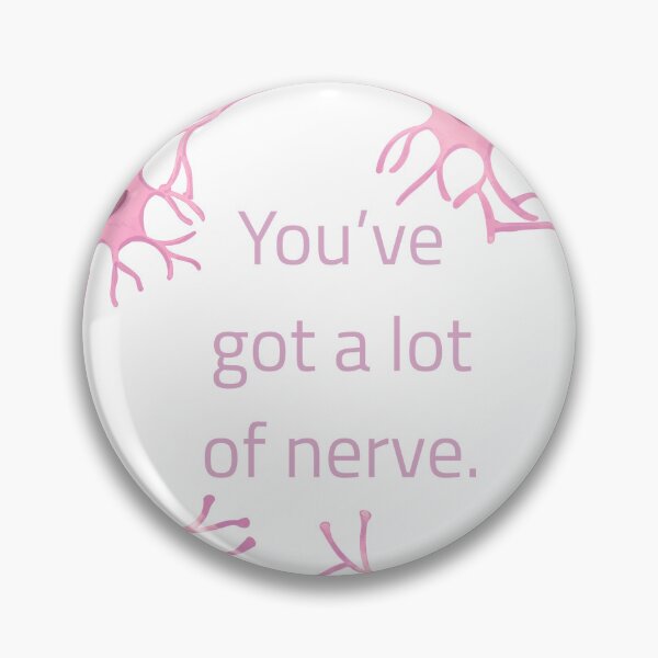Item preview, You've got a lot of nerve designed and sold by Anastasiakd.