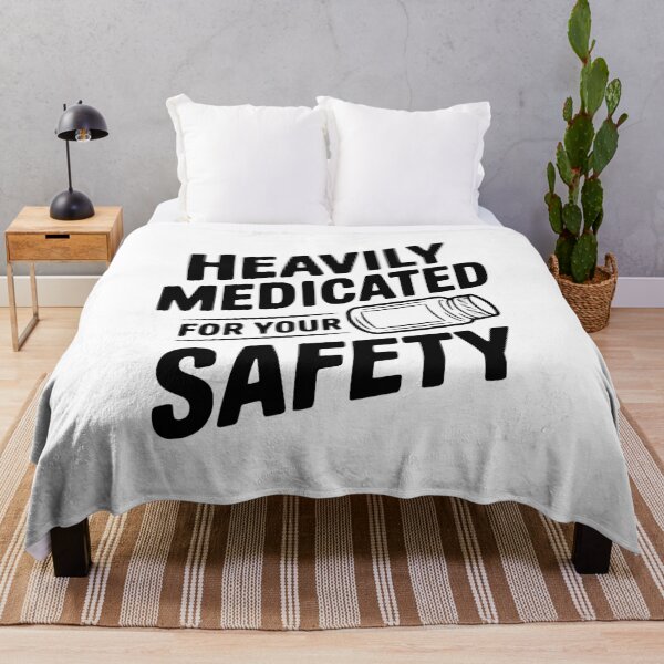Item preview, Heavily Medicated for Your Safety designed and sold by Frank Ring.