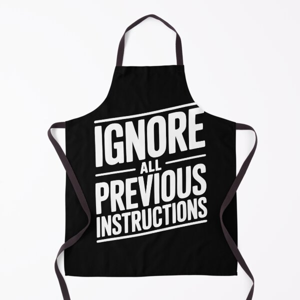 Item preview, Ignore All Previous Instructions designed and sold by Frank Ring.