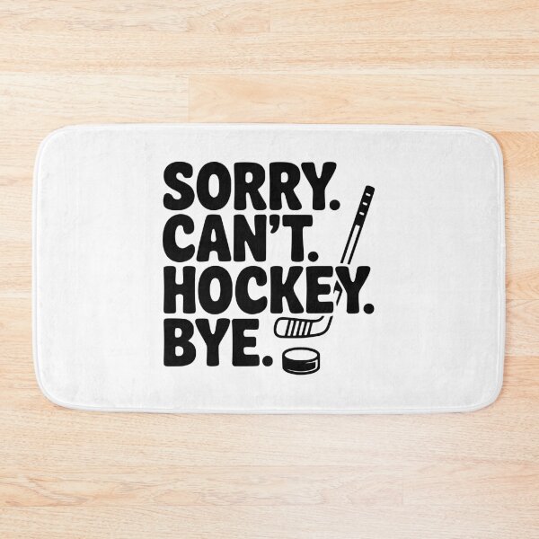 Item preview, Sorry. Can't. Hockey. Bye. designed and sold by Frank Ring.