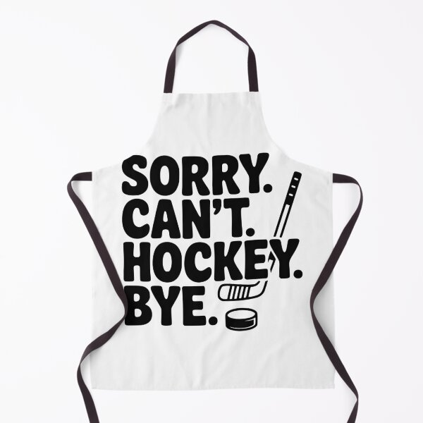 Item preview, Sorry. Can't. Hockey. Bye. designed and sold by Frank Ring.