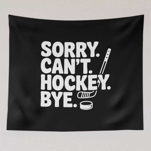 Item preview, Sorry. Can't. Hockey. Bye. designed and sold by Frank Ring.