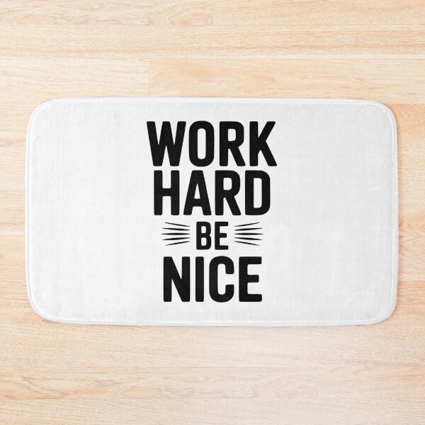 Item preview, Work Hard Be Nice designed and sold by Frank Ring.