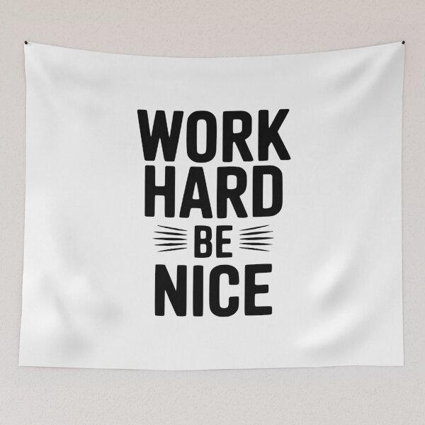 Item preview, Work Hard Be Nice designed and sold by Frank Ring.