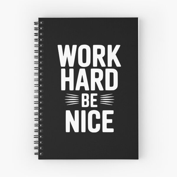 Item preview, Work Hard Be Nice designed and sold by Frank Ring.