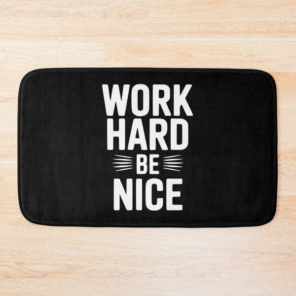 Item preview, Work Hard Be Nice designed and sold by Frank Ring.