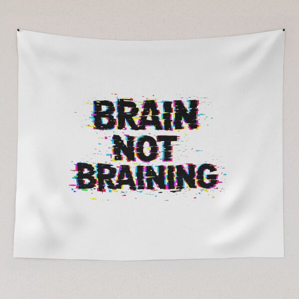 Item preview, Brain Not Braining Funny Meme Glitch Design designed and sold by MarekBu.